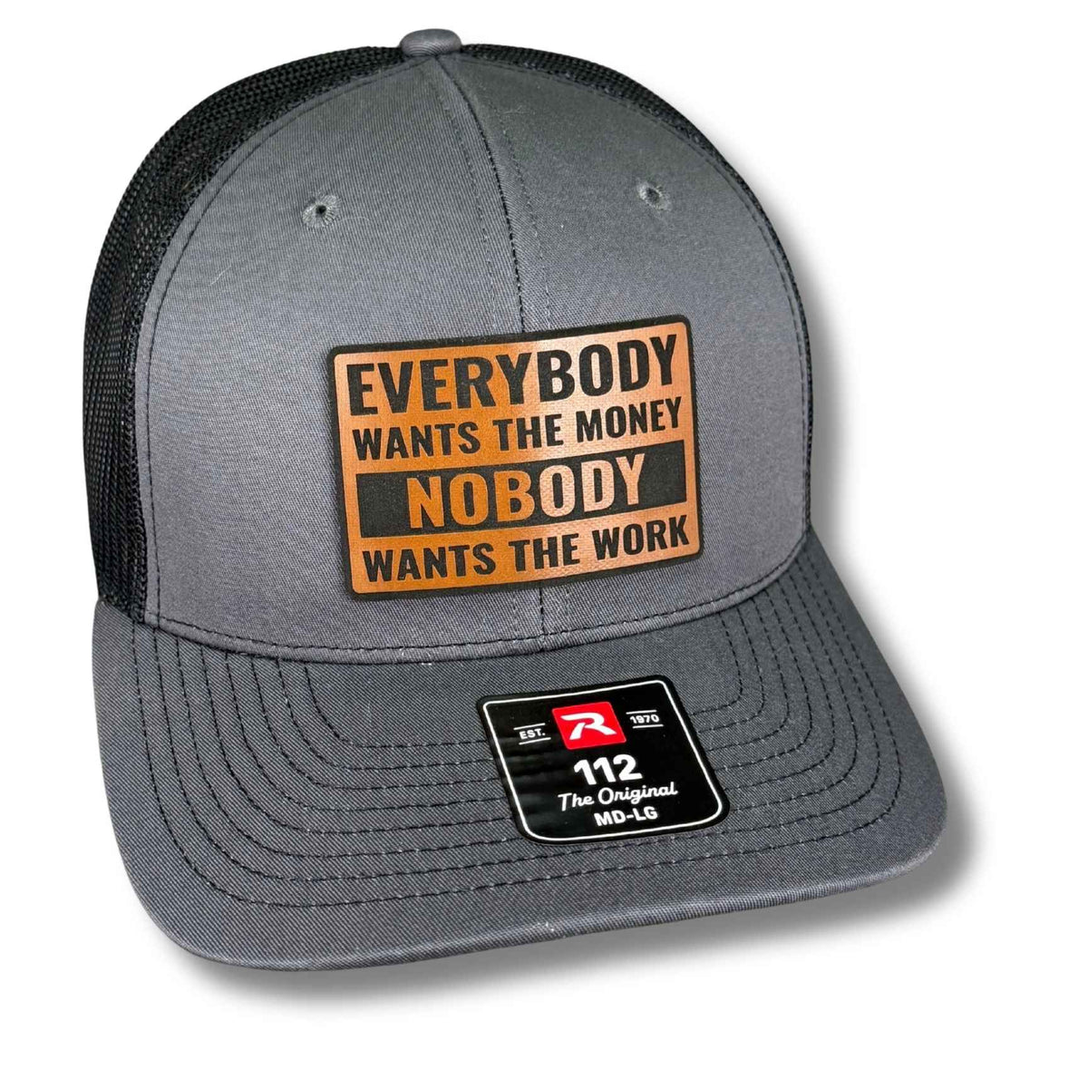 Everybody Wants the Money Nobody Wants the Work Hat