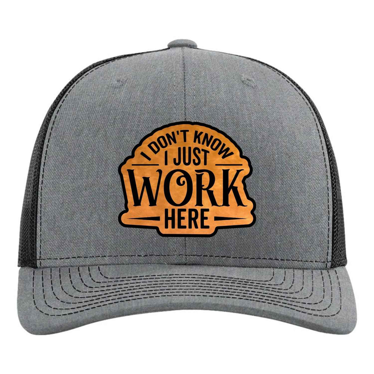 I Don't Know, I Just Work Here Patch Hat
