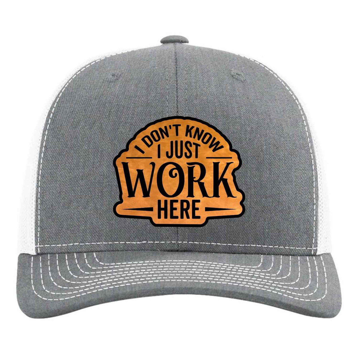 I Don't Know, I Just Work Here Patch Hat