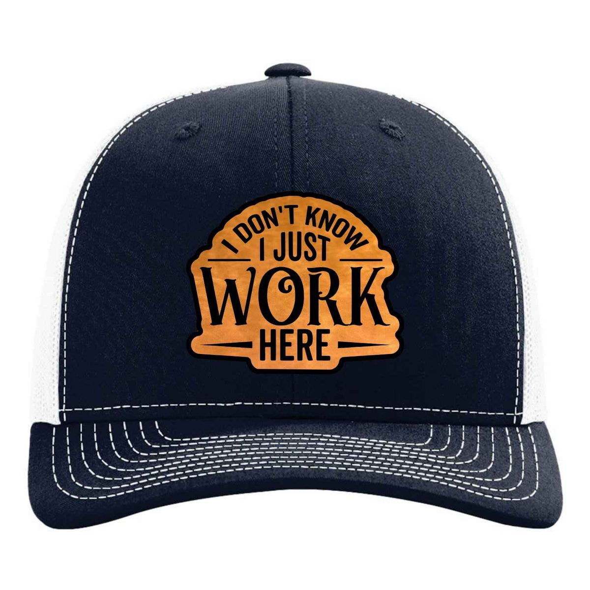 I Don't Know, I Just Work Here Patch Hat