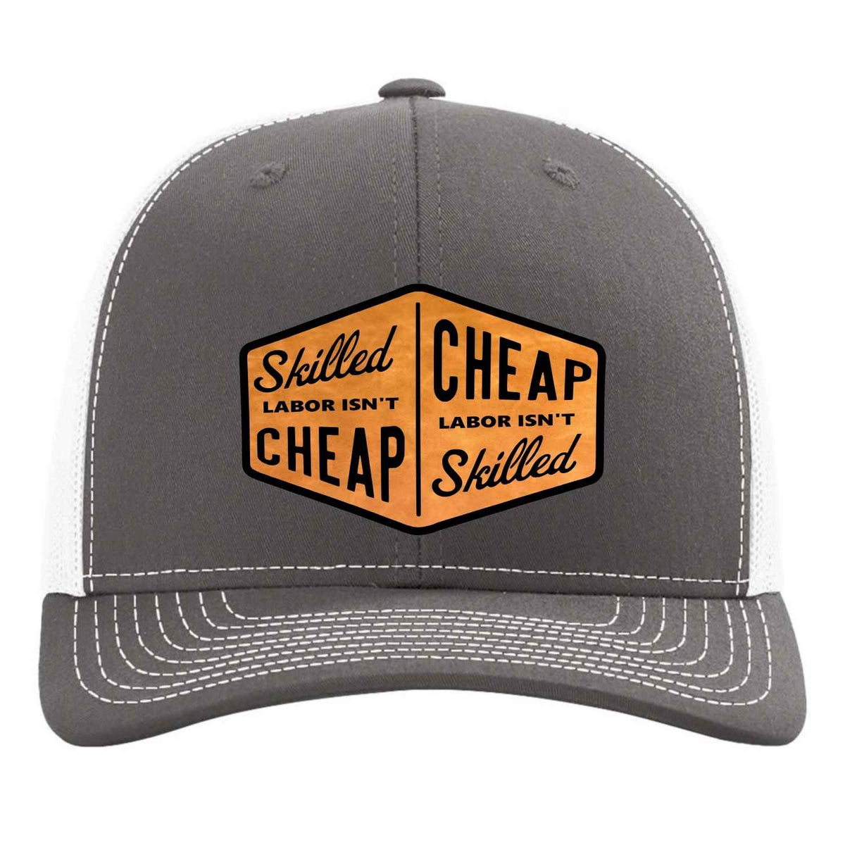 Skilled Labor Isn't Cheap, Cheap Labor isn't Skilled Hat