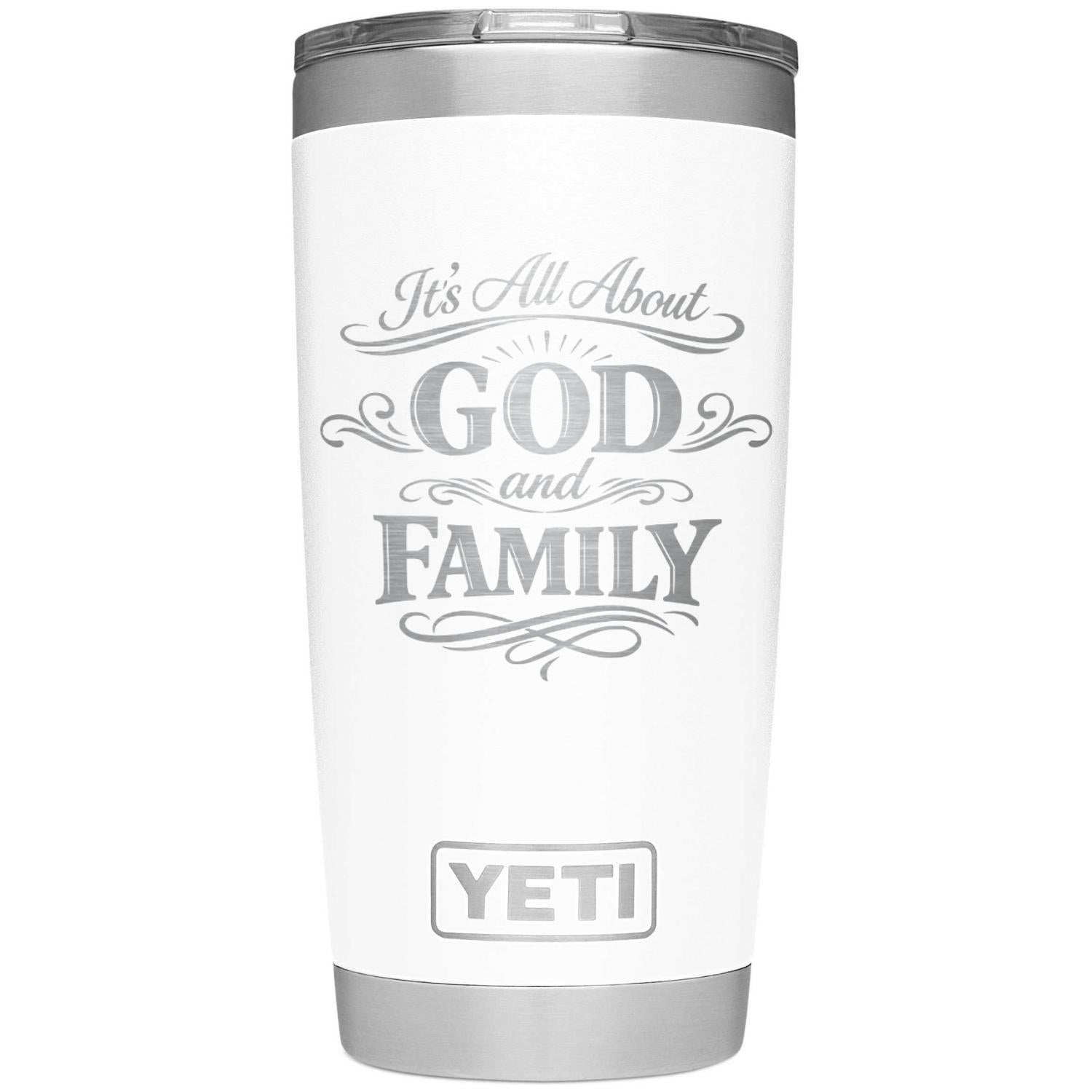 It's All About God and Family Laser Engraved Yeti Tumbler - Base Kreations