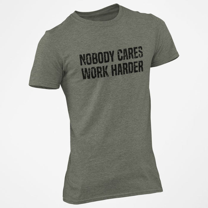 Nobody Cares Work Harder T-Shirt 1 - Base Kreations