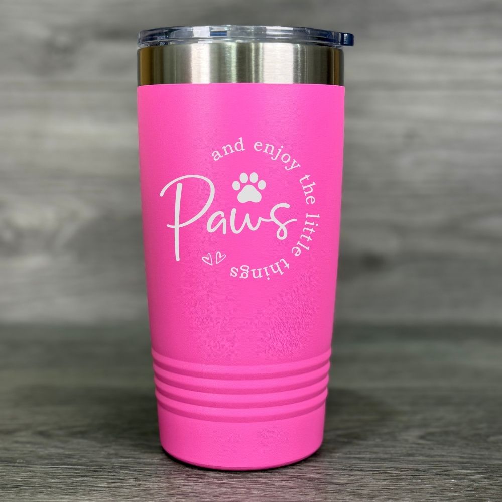 Paws and Enjoy the Little Things Engraved Tumbler - Base Kreations