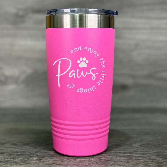 Paws and Enjoy the Little Things Engraved Tumbler - Base Kreations