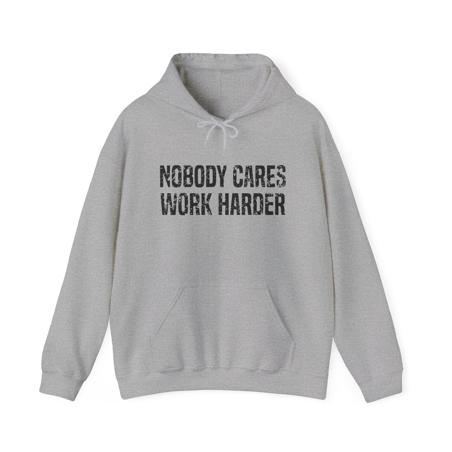 Nobody Cares Work Harder Heavy Blend™ Hooded Sweatshirt