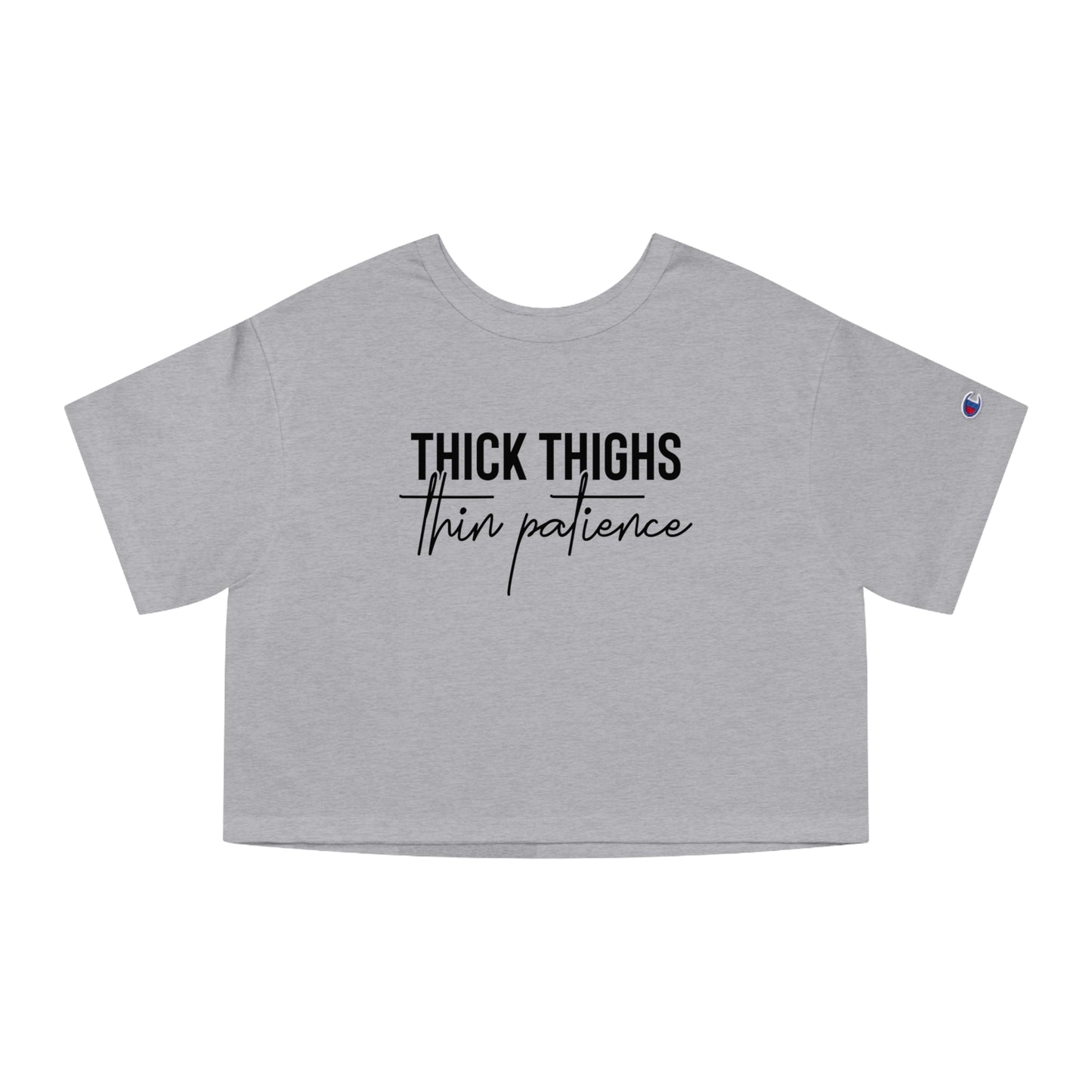 Thick Thighs & Thin Patience Cropped T-Shirt