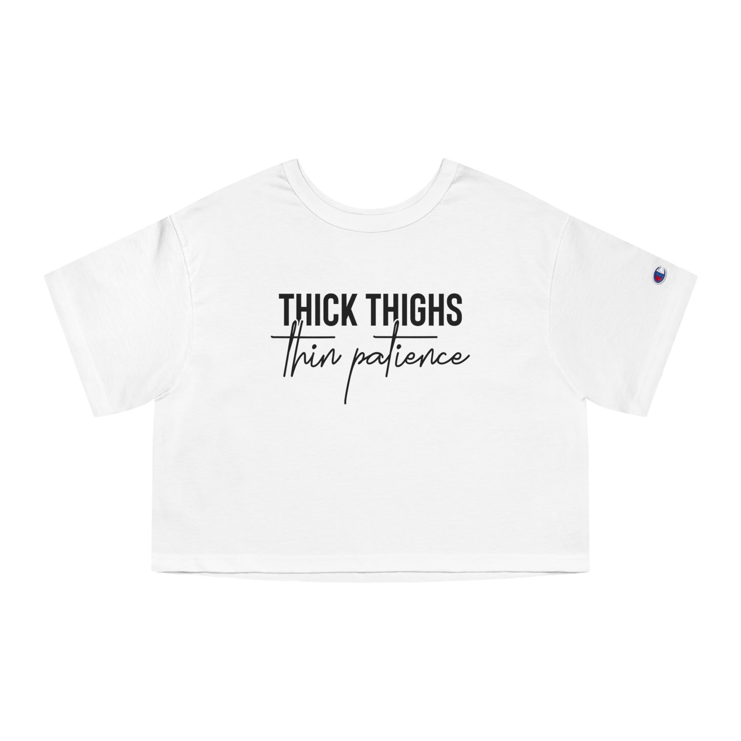 Thick Thighs & Thin Patience Cropped T-Shirt