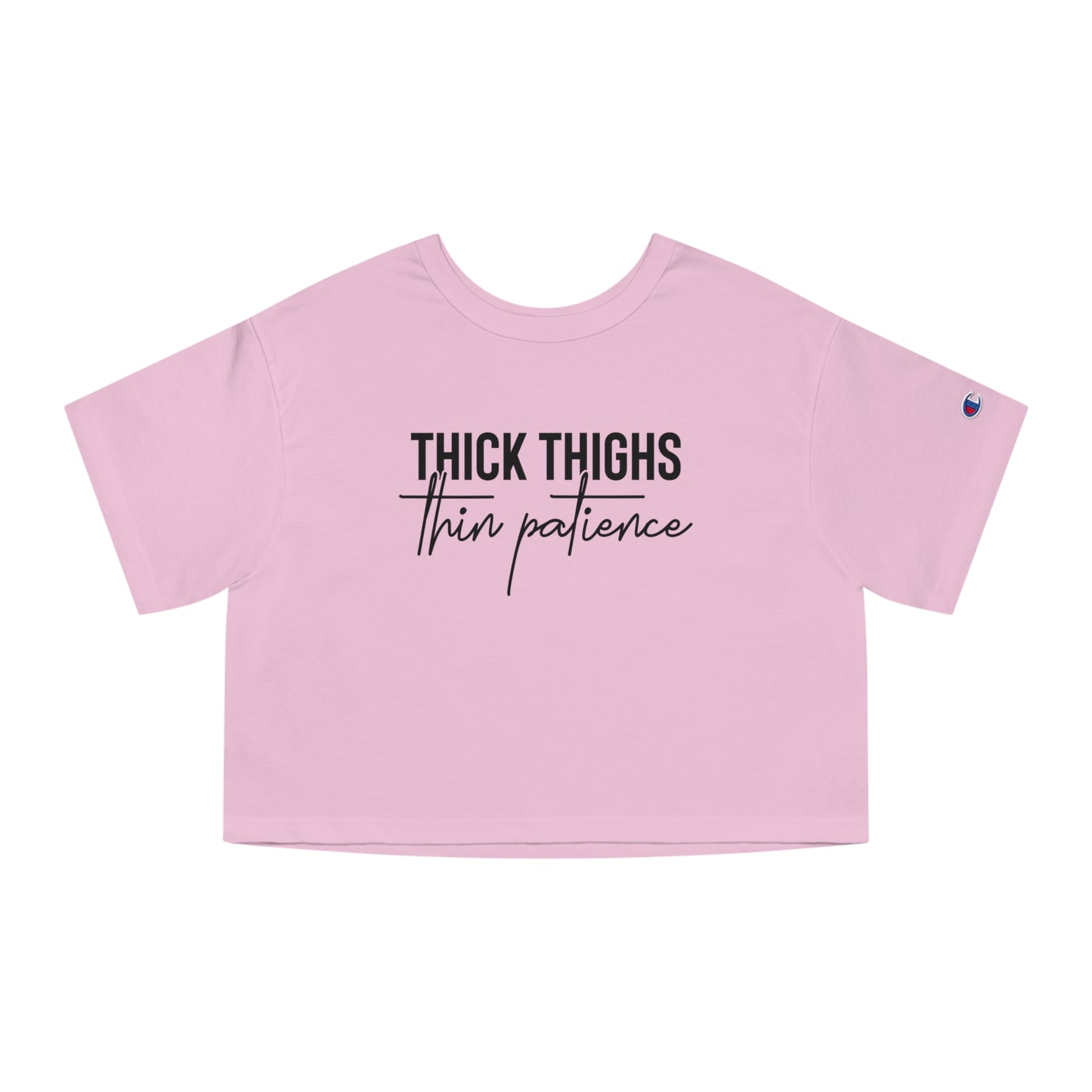 Thick Thighs & Thin Patience Cropped T-Shirt