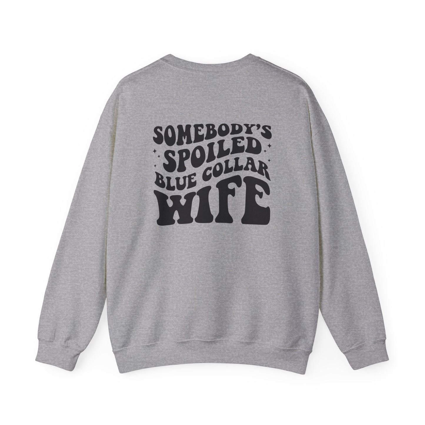 Somebody's Spoiled Blue Collar Wife Crewneck Sweatshirt