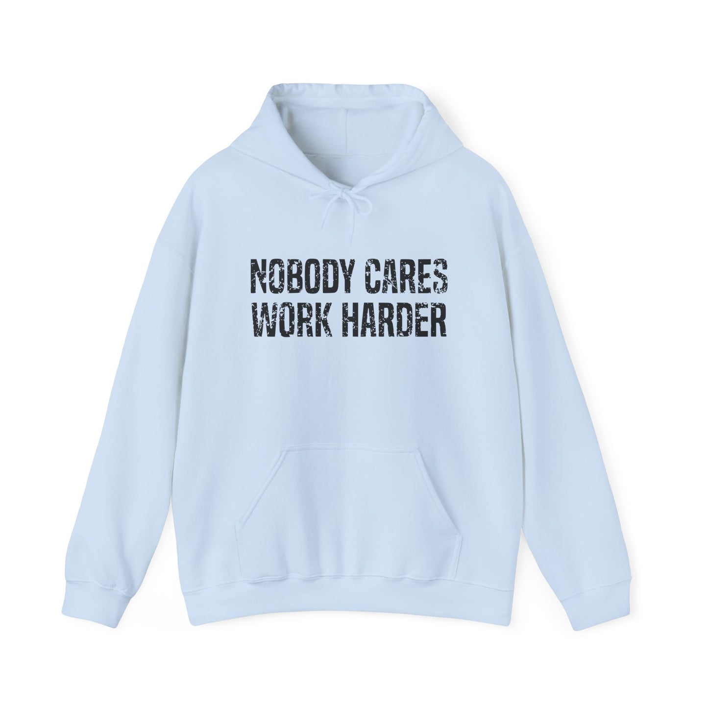 Nobody Cares Work Harder Heavy Blend™ Hooded Sweatshirt