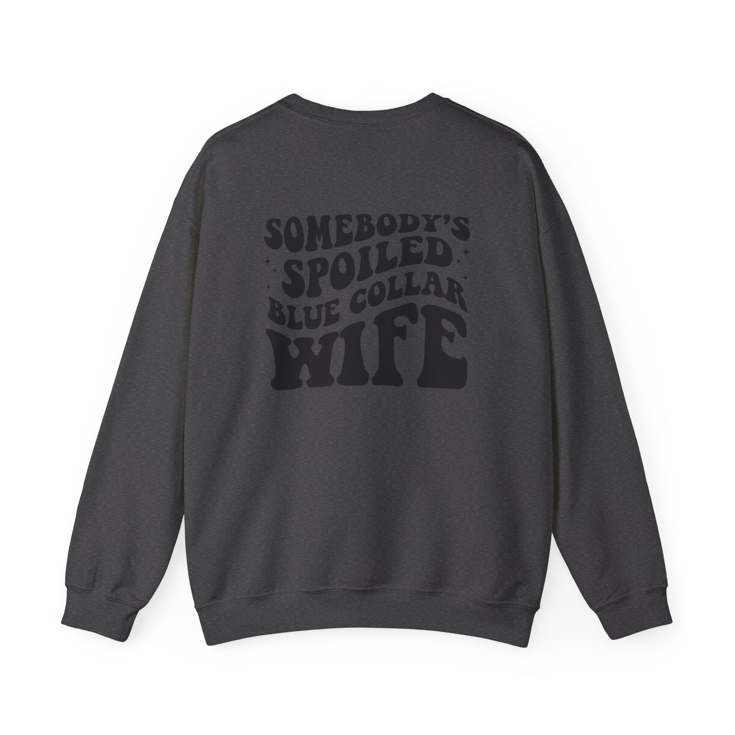 Somebody's Spoiled Blue Collar Wife Crewneck Sweatshirt