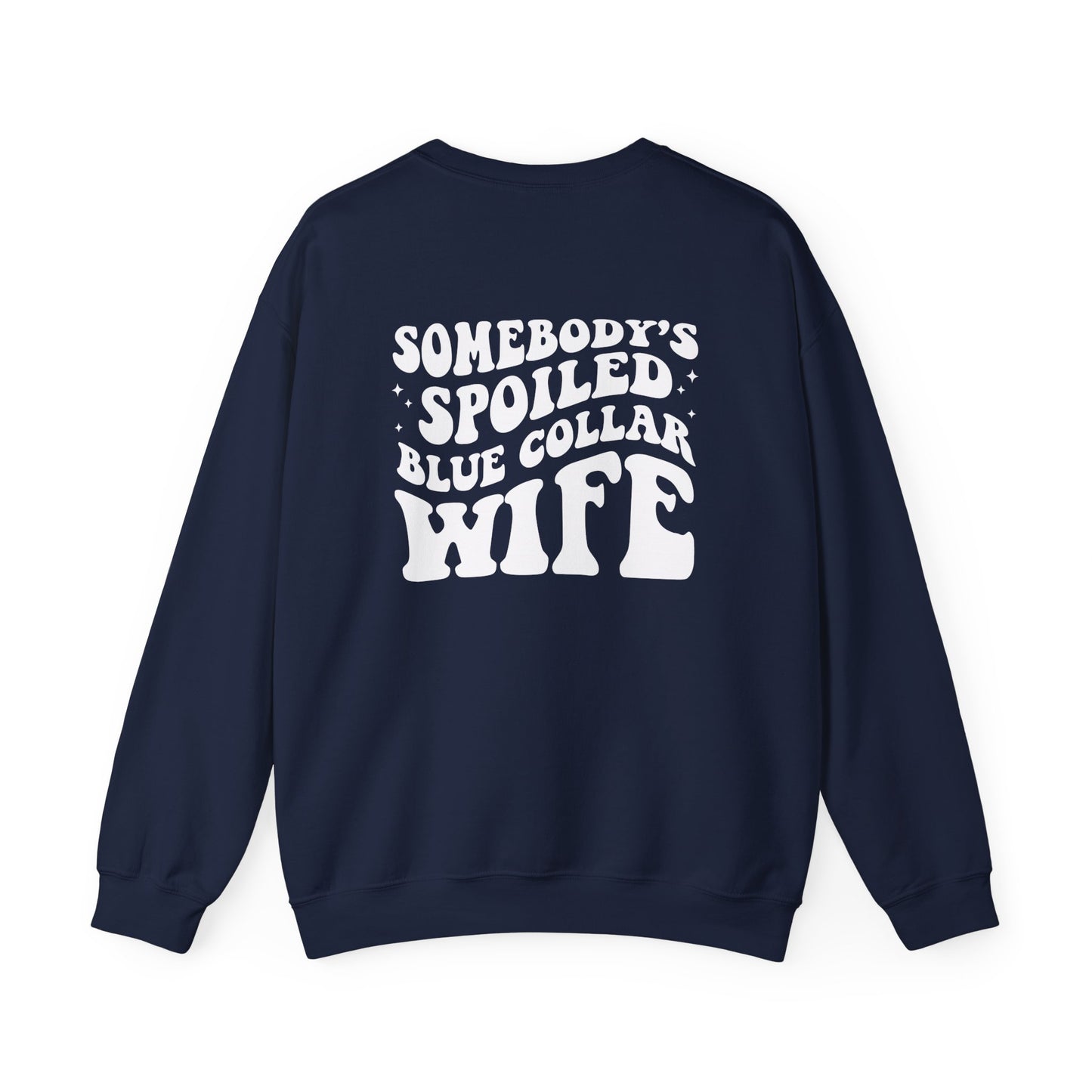 Somebody's Spoiled Blue Collar Wife Crewneck Sweatshirt