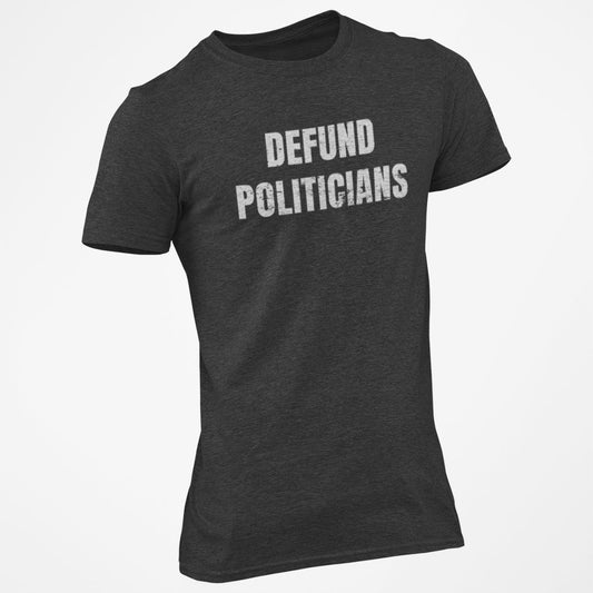 defund politicians t-shirt political patriotic shirt
