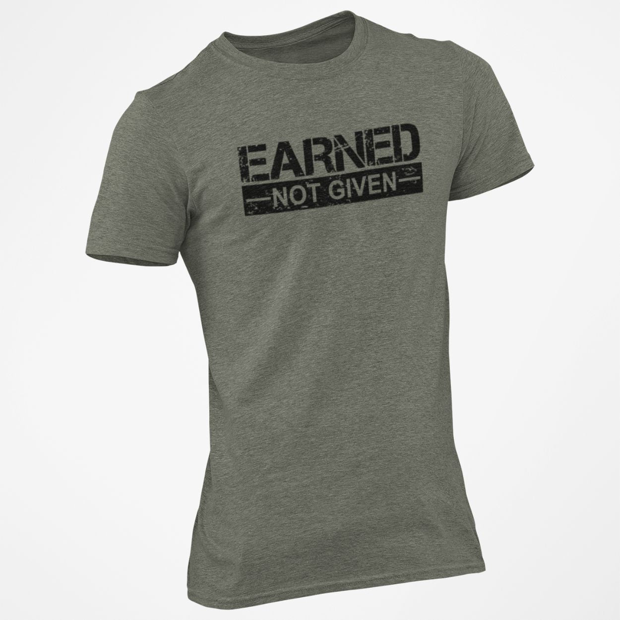 Earned Not Given T-shirt  tee shirt