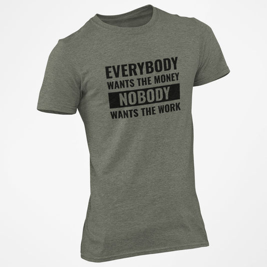 Everybody Wants The Money Nobody Wants The Work T-Shirt Blue Collar shirt