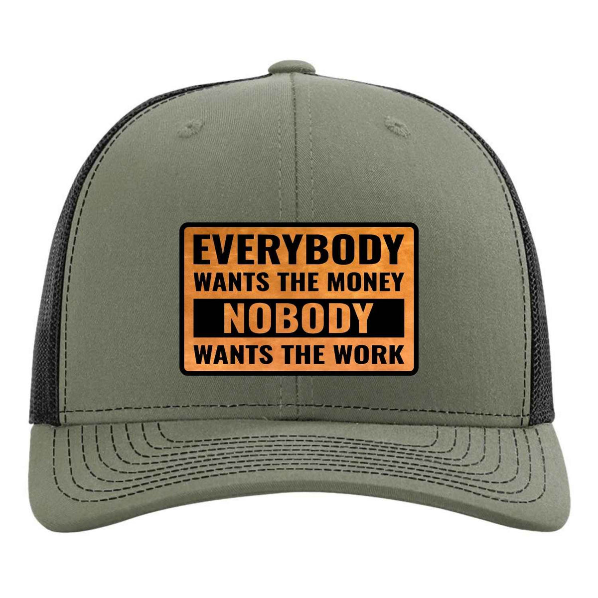 Everybody Wants the Money Nobody Wants the Work Hat