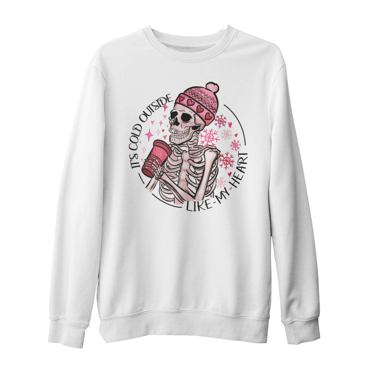 It's Cold Outside Like My Heart Crewneck Sweatshirt White funny sarcastic winter gifts for her