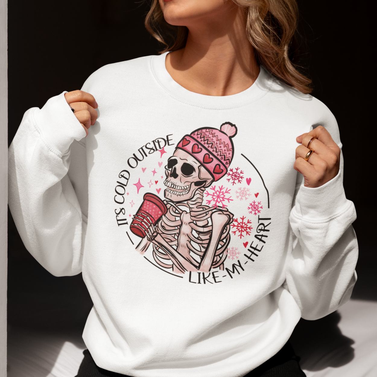 It's Cold Outside Like My Heart Skeleton Drink Coffee Crewneck Sweatshirt