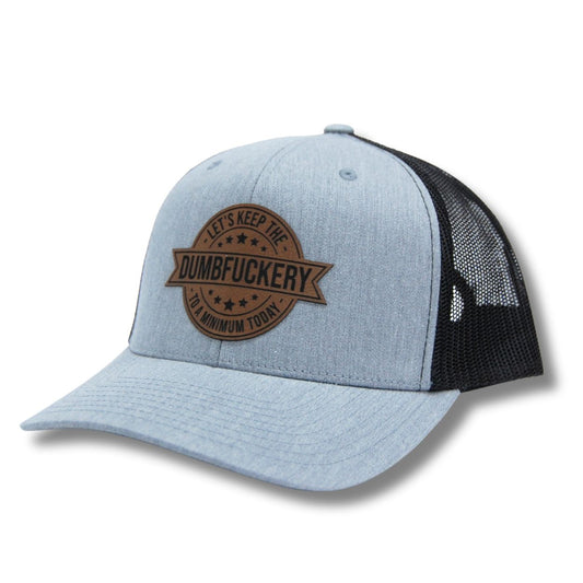 Let's Keep The DumbFuckery To A Minimum Today Patch Hat Trucker Snapback funny hat