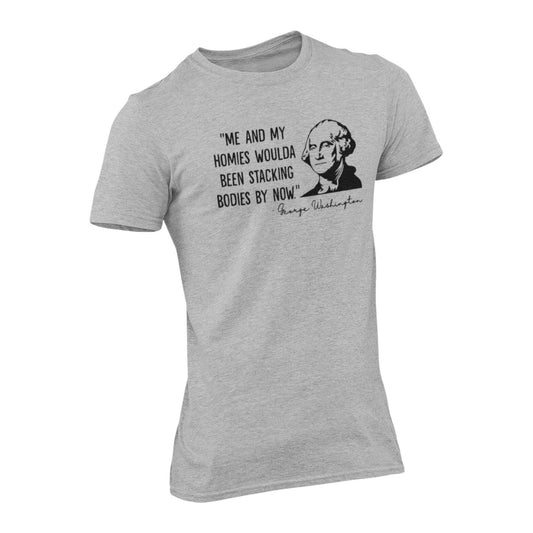 George Washington quote funny tee patriotic clothing apparel