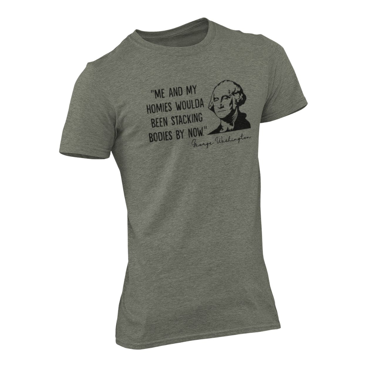 George Washington quote funny tee patriotic clothing apparel