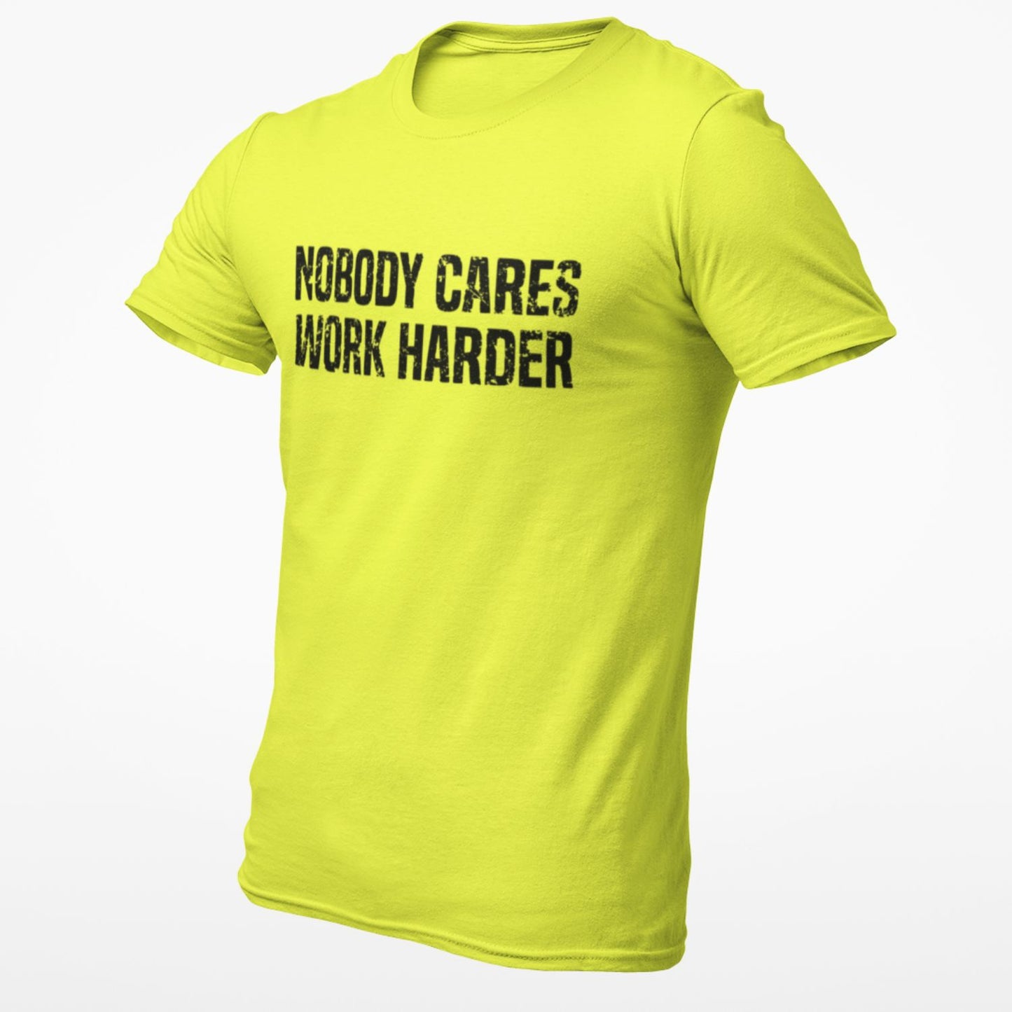 Nobody Cares Work Harder T-Shirt 1