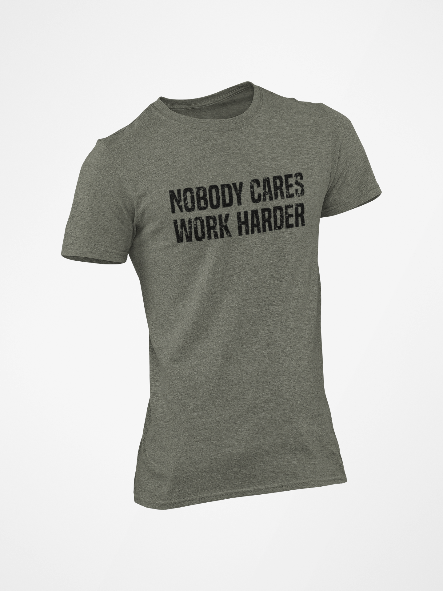 Nobody Cares Work Harder T-Shirt 1
