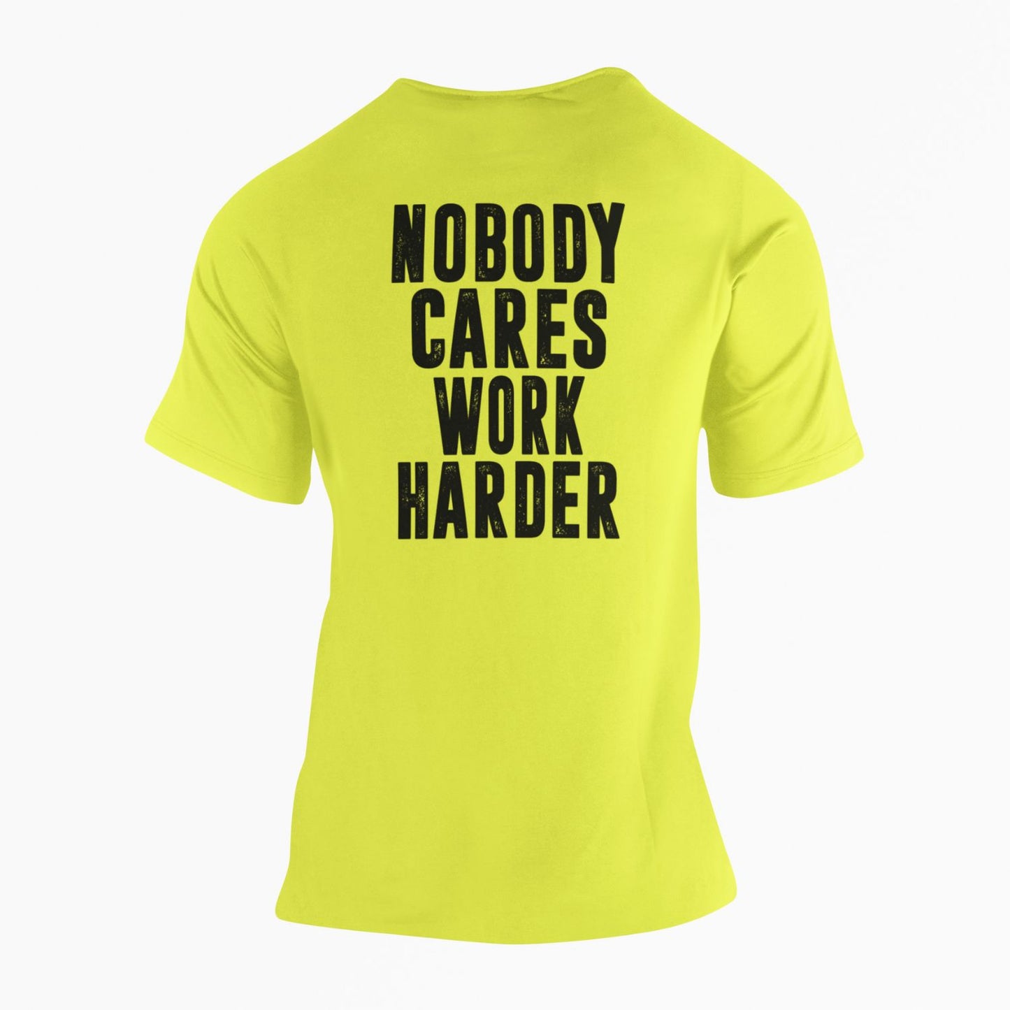 Nobody Cares Work Harder High Vis Safety Tee T-Shirt
