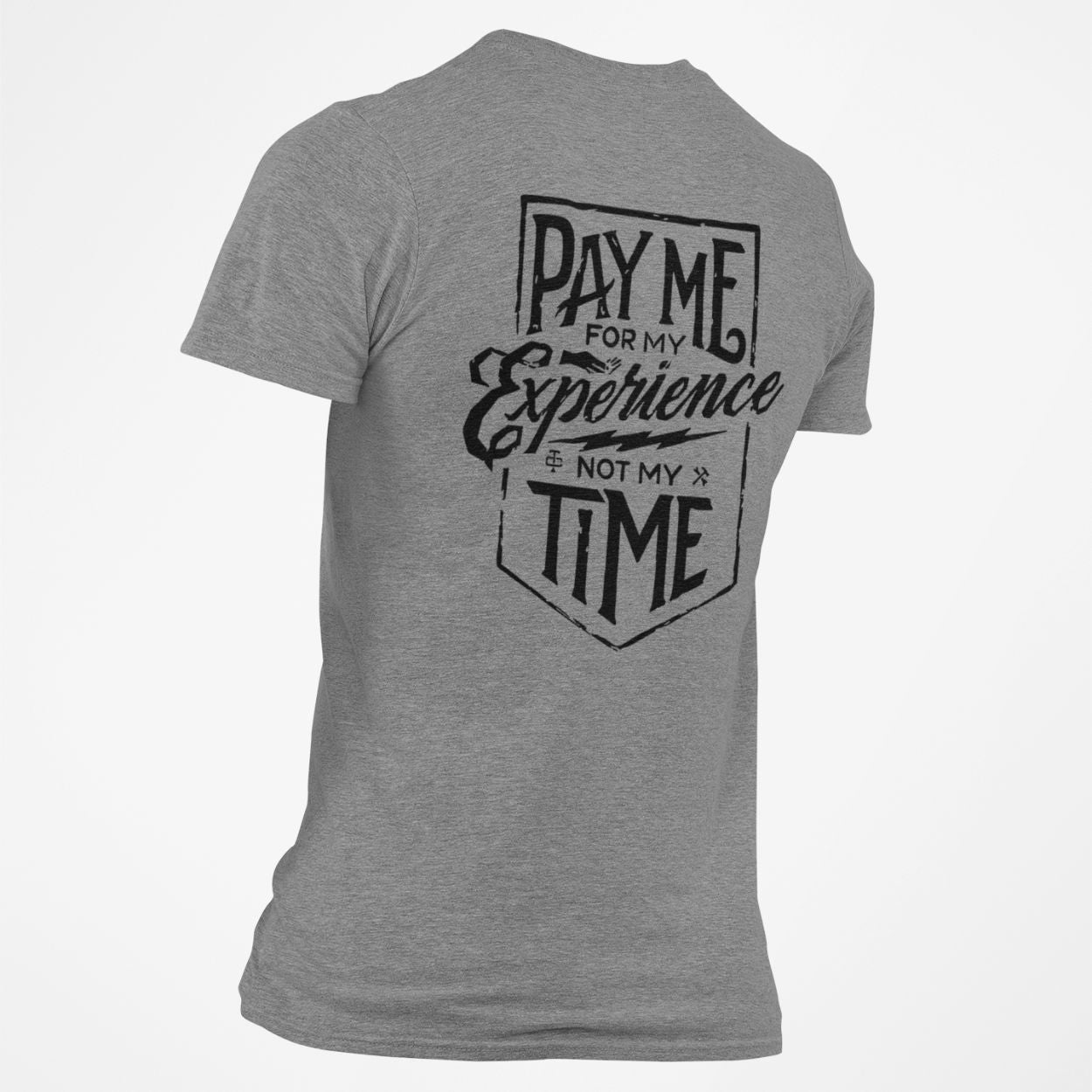 Pay Me for My Experience Not my Time T-Shirt Blue Collar Tee