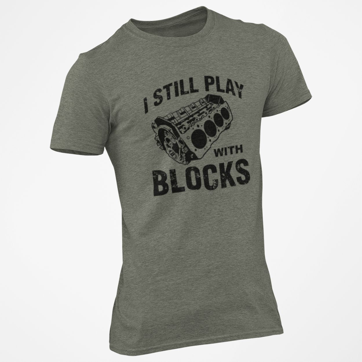 Still Plays With Blocks T-Shirt engine tee shirt