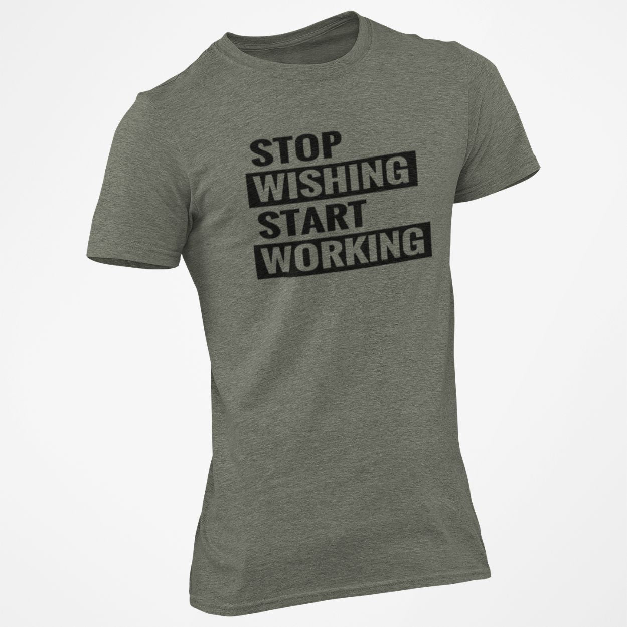 Stop Wishing Start Working T-Shirt Tee Shirt