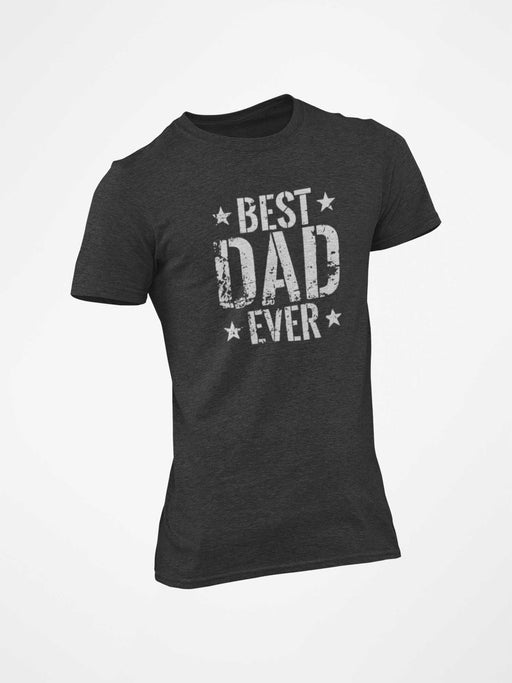 Best Dad Ever T-Shirt - Base Kreations