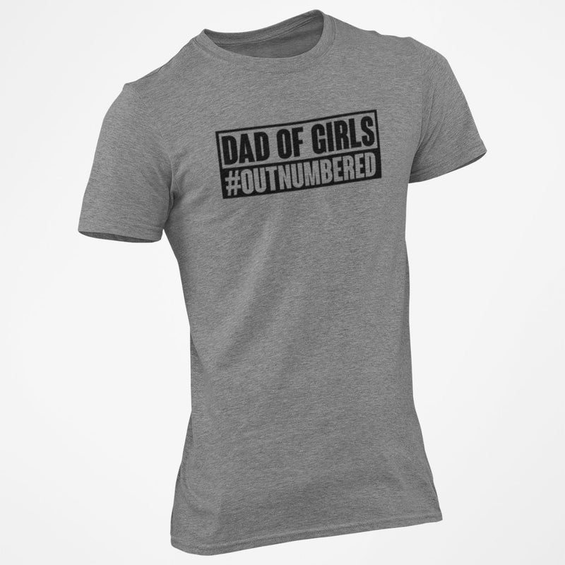 Dad of Girls #OUTNUMBERED T-Shirt - Base Kreations
