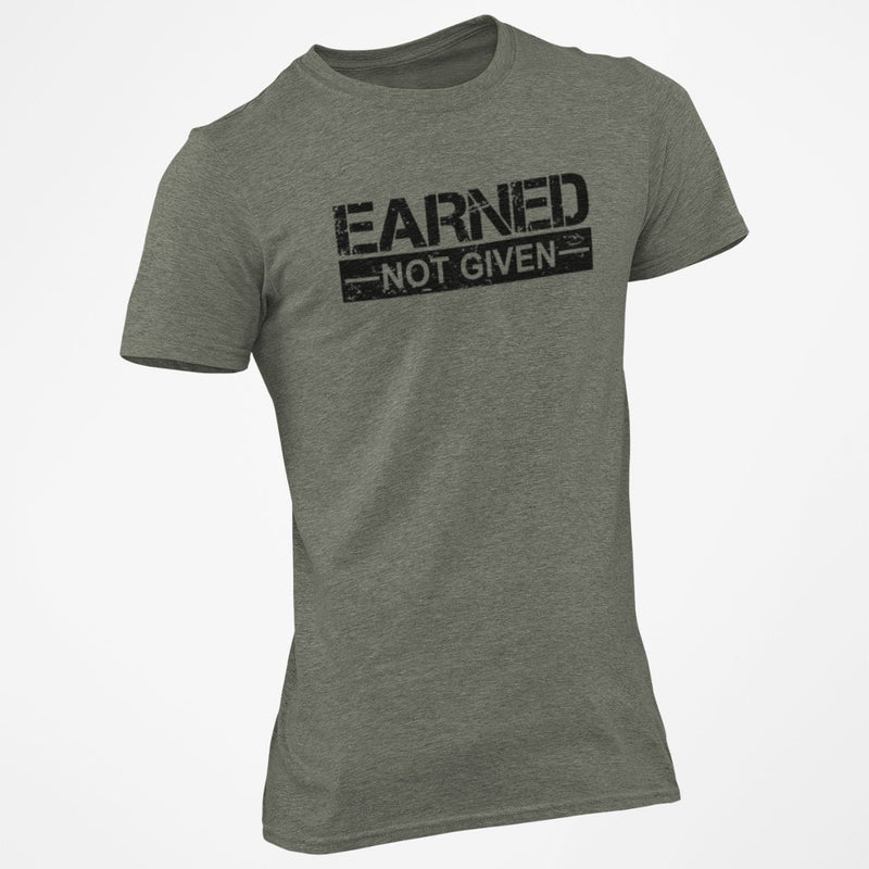 Earned Not Given T-Shirt - Base Kreations