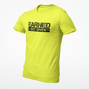 Earned Not Given T-Shirt - Base Kreations