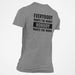 Everybody Wants The Money Nobody Wants The Work T-Shirt - Base Kreations