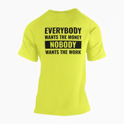 Everybody Wants The Money Nobody Wants The Work T-Shirt - Base Kreations