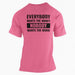 Everybody Wants The Money Nobody Wants The Work T-Shirt - Base Kreations