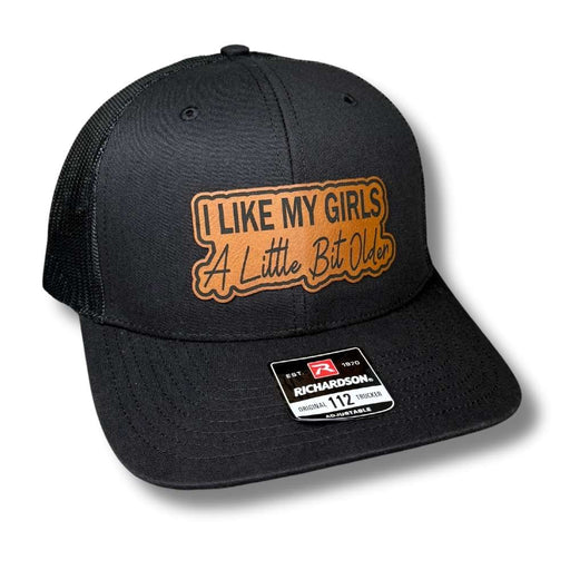 I Like My Girls a Little Bit Older Patch Hat - Base Kreations