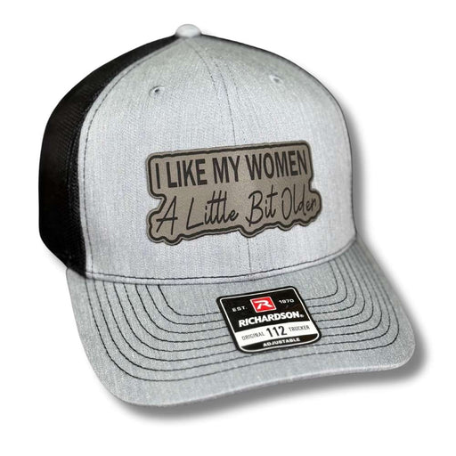 I Like My Women a Little Bit Older Patch Hat - Base Kreations