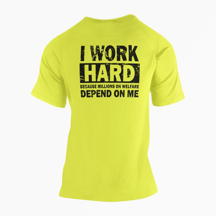 I Work Hard Because Millions on Welfare Depend on Me T-Shirt - Base Kreations