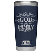 It's All About God and Family Laser Engraved Yeti Tumbler - Base Kreations