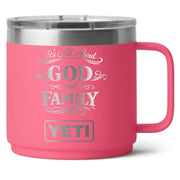 It's All About God and Family Laser Engraved Yeti Tumbler - Base Kreations