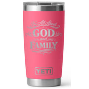 It's All About God and Family Laser Engraved Yeti Tumbler - Base Kreations
