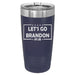 Let's Go Brandon Engraved Tumbler - Base Kreations