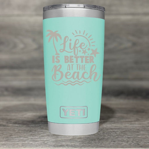 Life is Better on the Beach Yeti Tumbler - Base Kreations