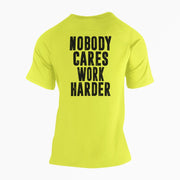 Nobody Cares Work Harder T-Shirt - Base Kreations