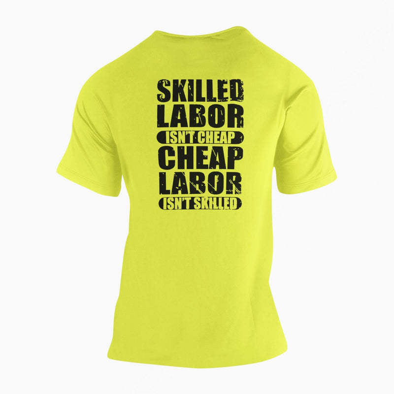 Skilled Labor Isn't Cheap Cheap Labor Isn't Skilled T-Shirt - Base Kreations