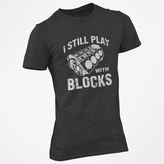Still Plays with Blocks T-Shirt - Base Kreations